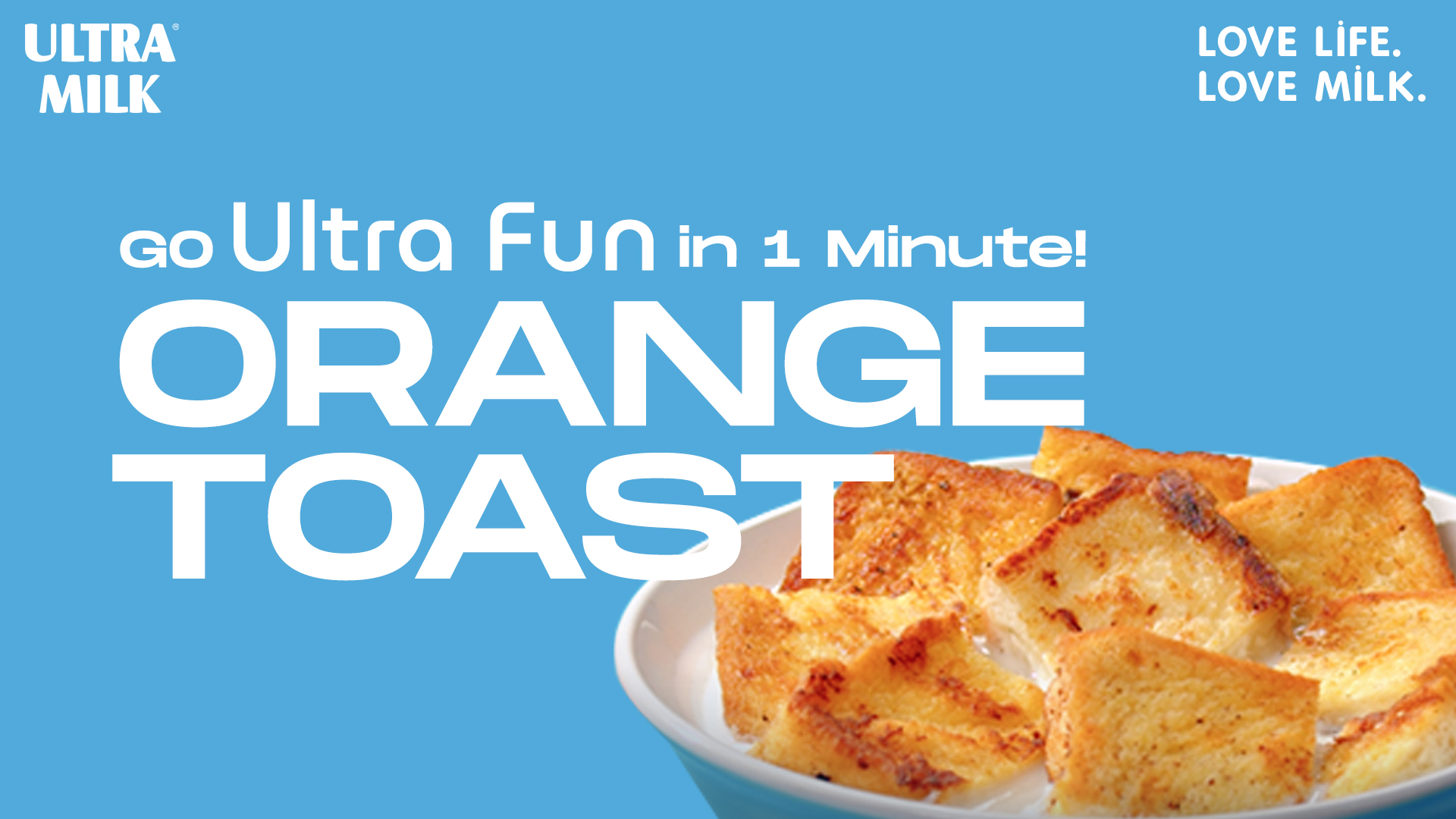 Go Ultra Fun in 1 Minute! Orange Toast
